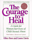 The Courage to Heal: A Guide for Women Survivors of Child Sexual Abuse by Ellen Bass and Laura Davis